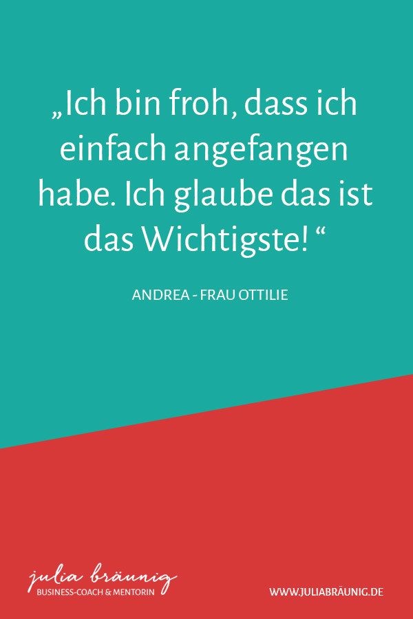 Business-Heldinnen: Andrea alias "Frau Ottilie" im Interview